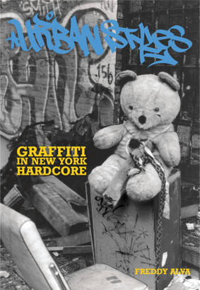 Urban Styles - Graffiti in New York Hardcore by Freddy Alva